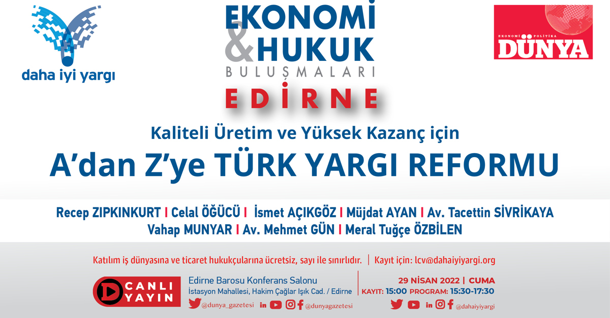 Daha İyi Yargı Derneği ve Dünya Gazetesi İş Birliği ile "Ekonomi ve Hukuk Buluşmaları" Toplantıları Devam Ediyor